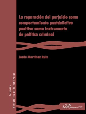 cover image of La reparación del perjuicio como comportamiento postdelictivo positivo como instrumento de política criminal